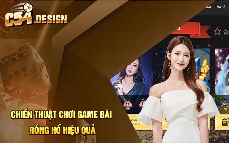 Chiến thuật chơi game bài Rồng hổ hiệu quả