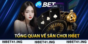 Tổng Quan Về Sân Chơi i9Bet